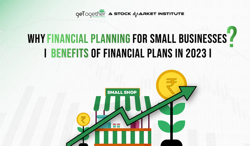 Top Reasons For Financial Planning Of Small Businesses