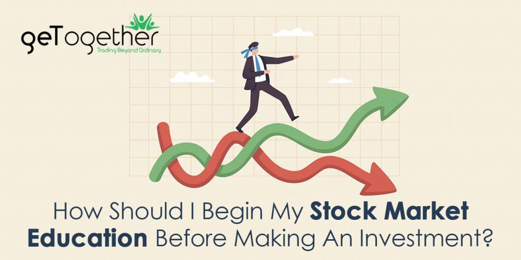 How Should I Begin My Stock Market Education Before Making An Investment?