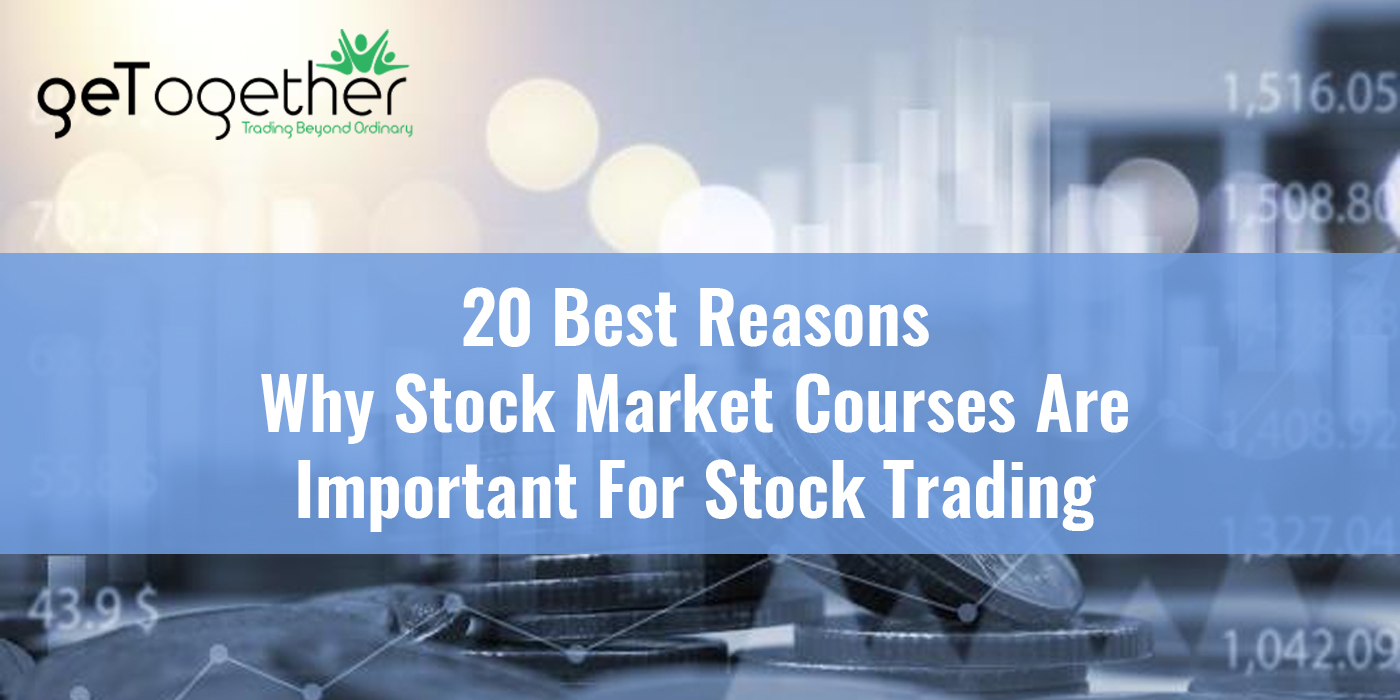 20 Best Reasons Why Stock Market Courses Are Important For Stock Trading