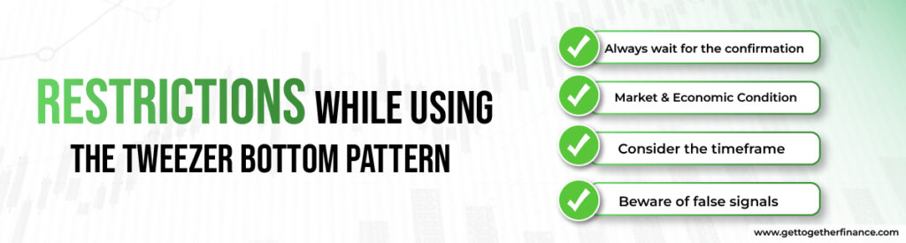 Restrictions while using the Tweezer Bottom pattern