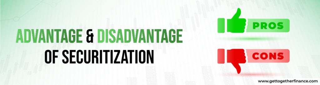 Advantage & Disadvantage of Securitization 