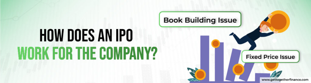 How does an IPO work for the company 