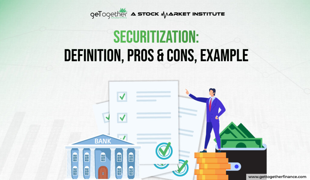 Securitization: Definition, Pros & Cons, Example