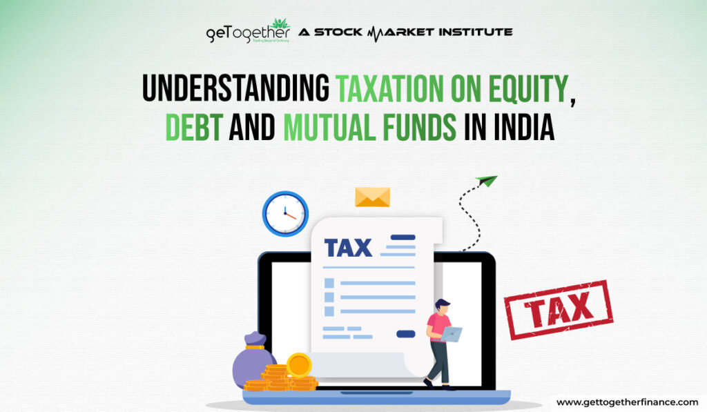 Taxation on Equity, Debt and Mutual Fund