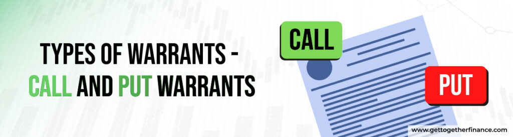 Types of Warrants - Call and Put Warrants
