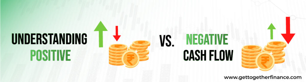 Understanding Positive vs. Negative Cash Flow
