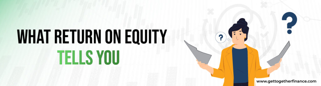 What Return on Equity Tells You
