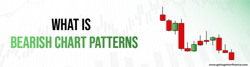 What is Bearish Chart Patterns