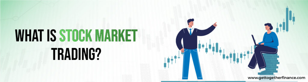 What is stock market trading 