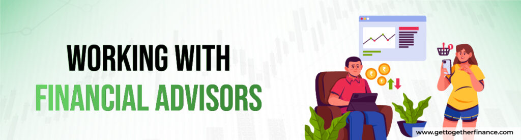 Working with Financial Advisors
