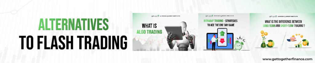 Alternatives to Flash Trading