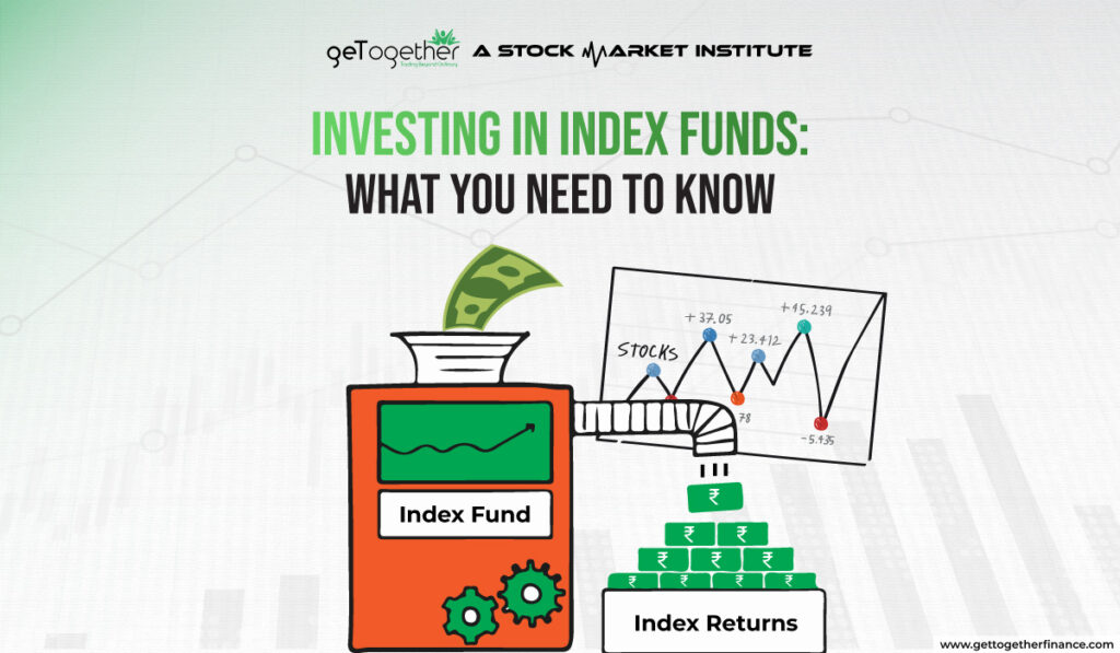 Investing in Index Funds: What You Need to Know 