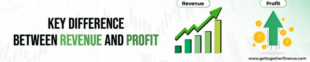 Key Difference Between Revenue and Profit
