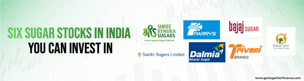 Six Sugar Stocks in India You Can Invest In