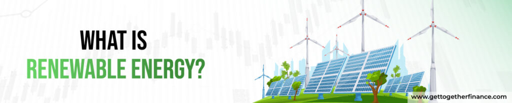 What is Renewable Energy