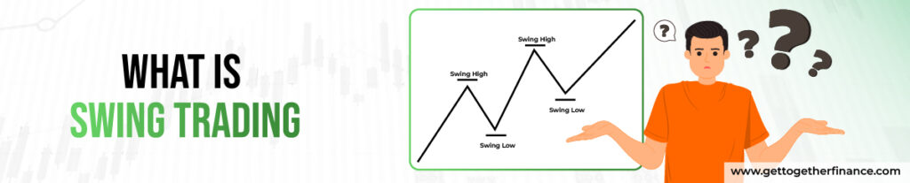 What is Swing Trading