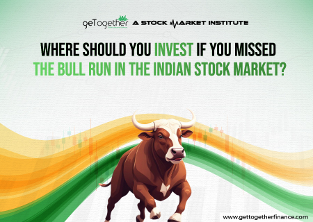 Where Should You Invest If You Missed the Bull Run in the Indian Stock Market?