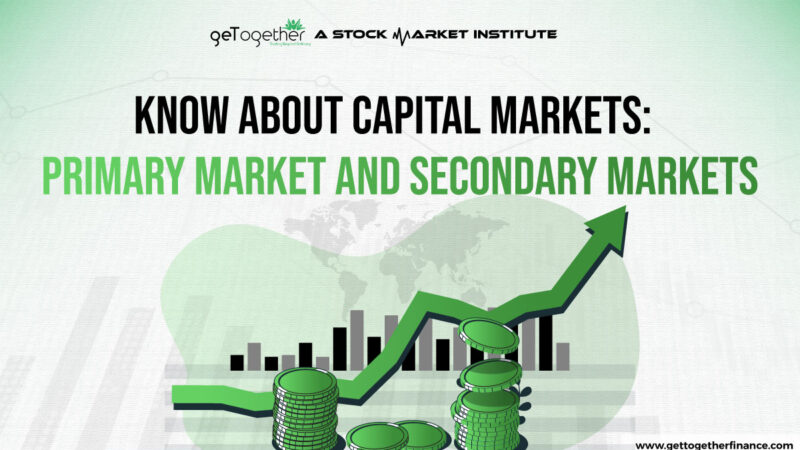 Discover Capital Markets: Primary Market and Secondary Markets