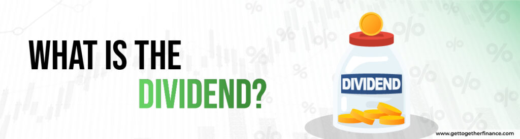 What is the Dividend