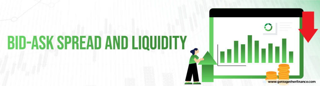 Bid-Ask Spread and Liquidity