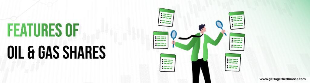 Features of Gas & Oil Shares
