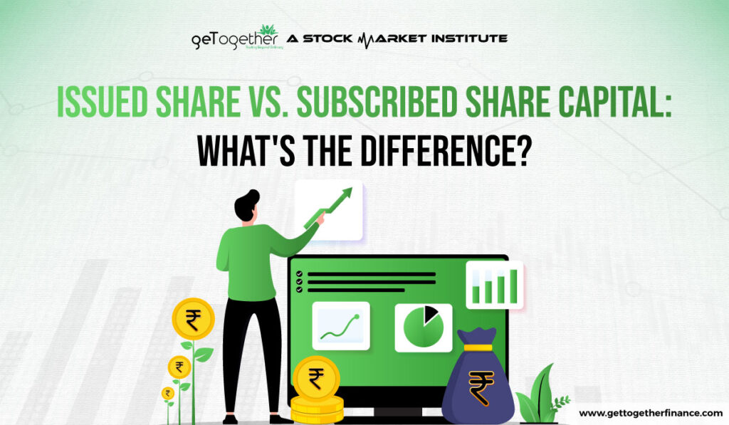 Issued Share vs. Subscribed Share Capital What's the Difference