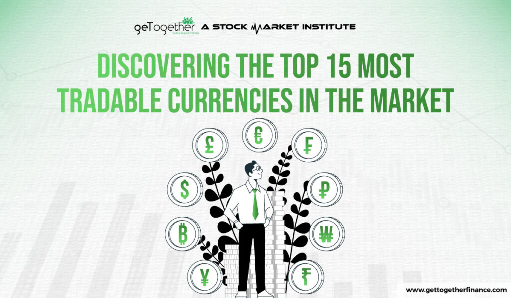 Most Tradable Currencies in the Market