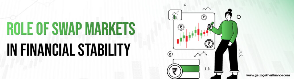 Role of Swap Markets in Financial Stability