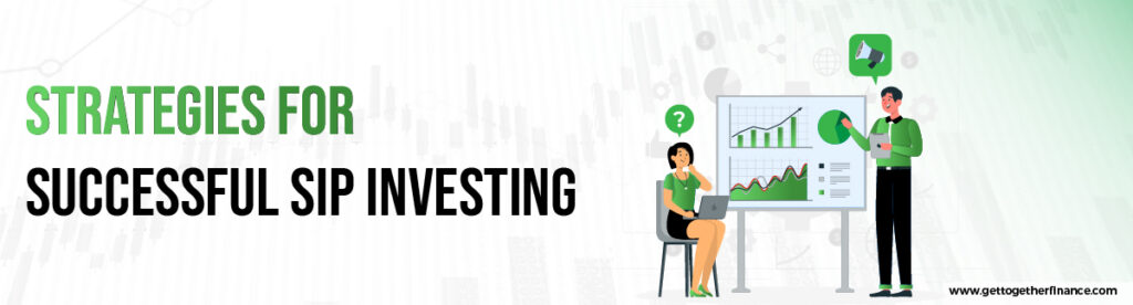 Strategies for Successful SIP Investing