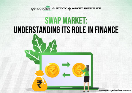 Swap Market: Understanding Its Role in Finance