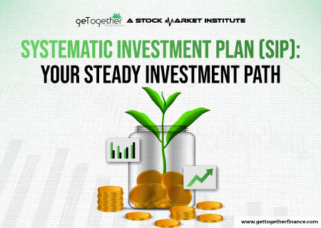 Systematic Investment Plan (SIP): Your Steady Investment Path