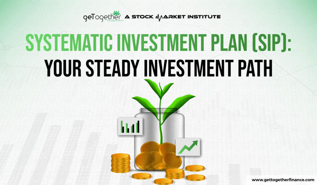 Systematic Investment Plan (SIP) Your Steady Investment Path