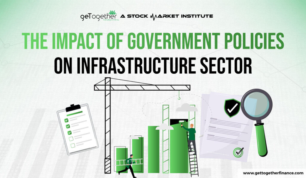 The Impact of Government Policies on Infrastructure Sector