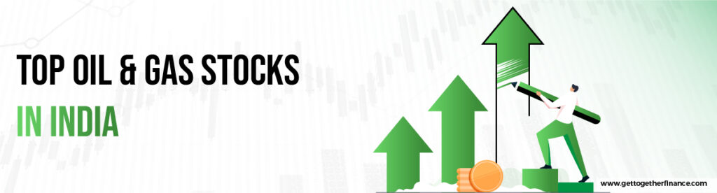 Top Oil & Gas Stocks in India