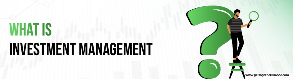 What is Investment Management