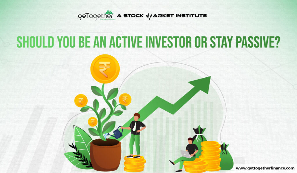 Which is Better? Active Investor or Passive Investor