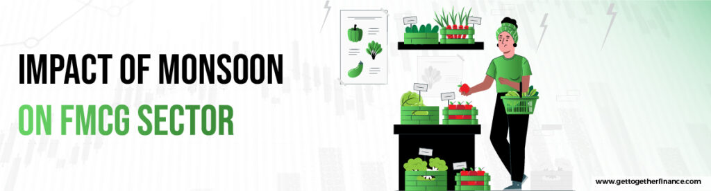 impact of monsoon on FMCG sector