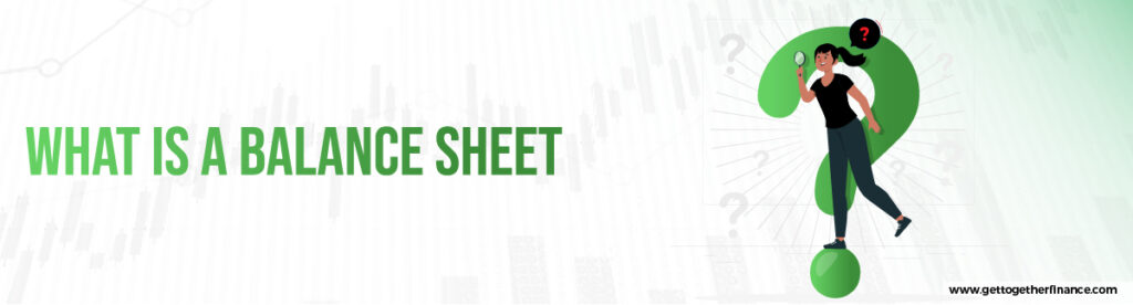 What is a Balance Sheet?