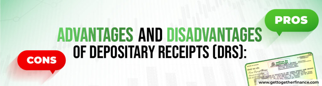 Advantages and Disadvantages of Depositary Receipts (DRs)
