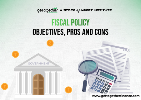 Fiscal Policy: Objectives, Pros and Cons