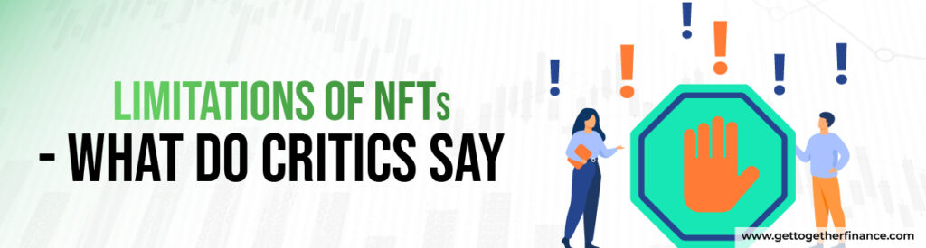 Limitations of NFTs - What Do Critics Say