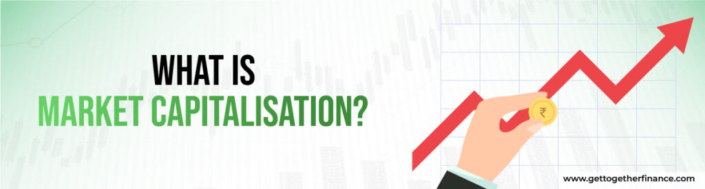 What is Market Capitalisation
