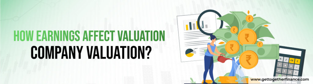 How Earnings Affect Valuation