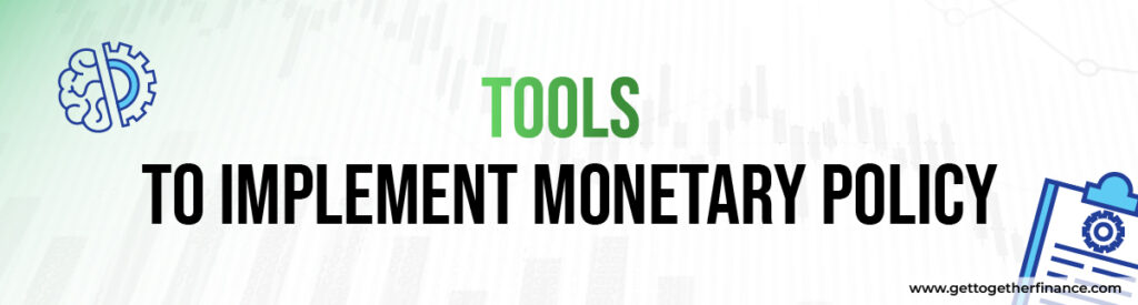 tools to implement monetary policy