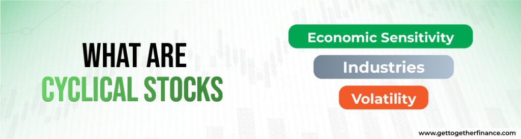 What Are Cyclical Stocks?