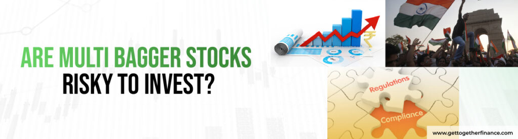 Are multi bagger stocks risky to invest