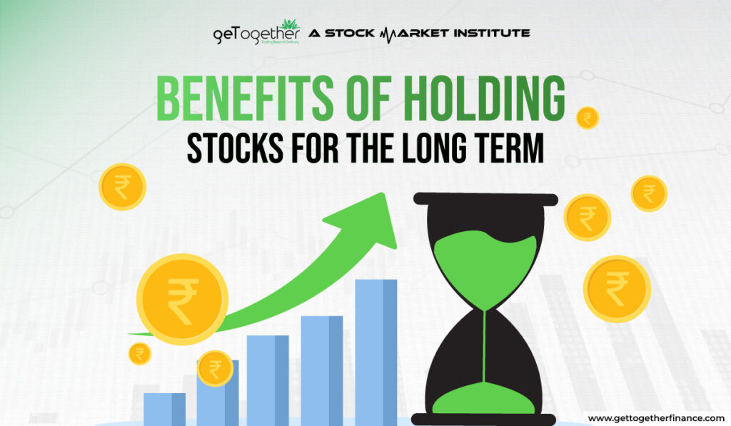 Benefits of holding stocks for long term