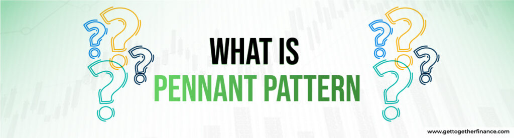 What is pennant pattern?