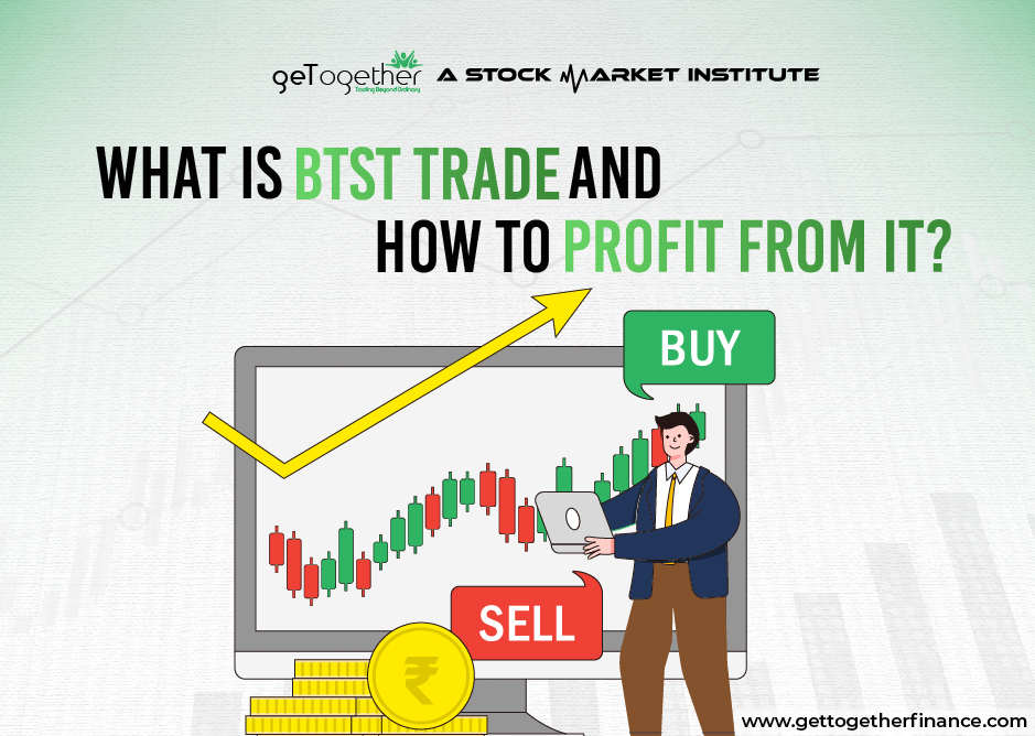 What is BTST Trade and How to Profit From It?