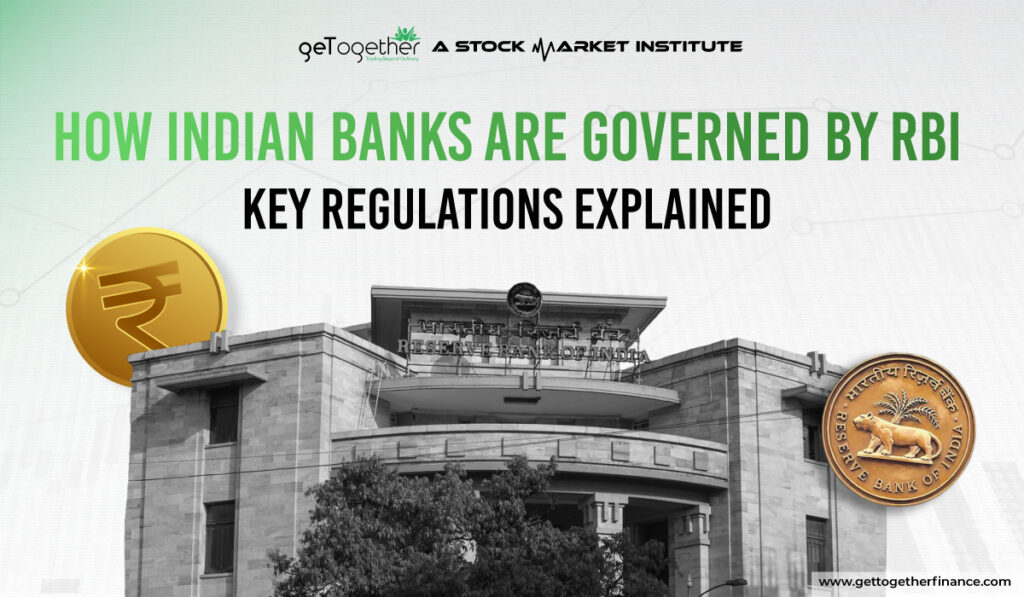 How Indian Banks are governed by RBI: Key Regulations Explained